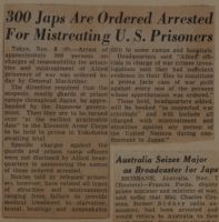 300 Japs Are Ordered Arrested for Mistreating U. S. Prisoners News Article